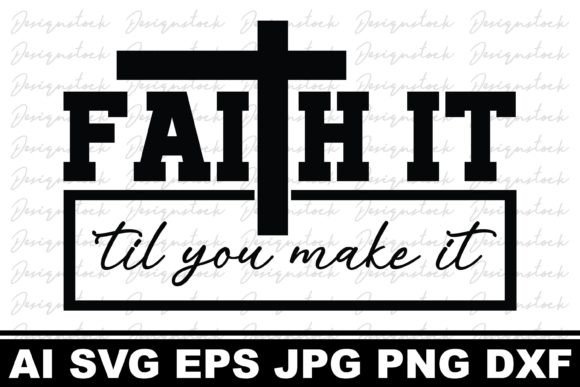 Faith It Til You Make It, Christian Svg