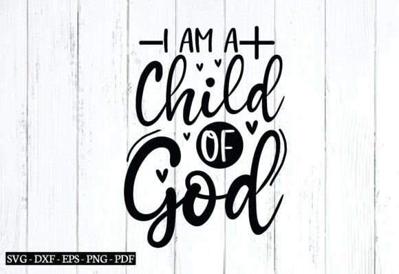 I Am a Child of God Svg, Crafts