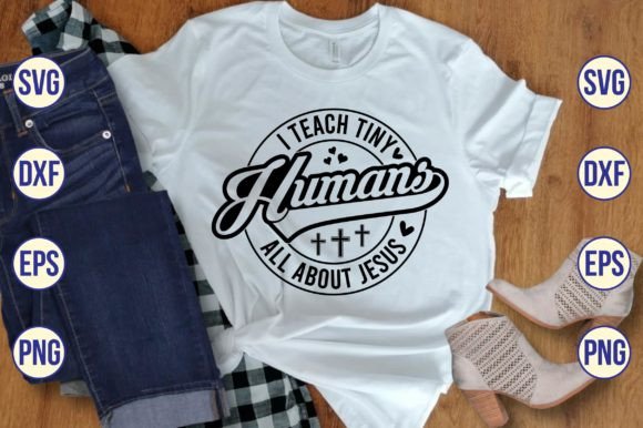 I Teach Tiny Humans All About Jesus Svg Crafts