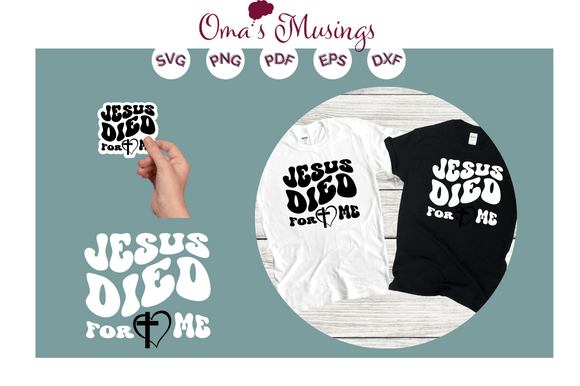 Jesus Died for Me SVG - Easter SVG Crafts