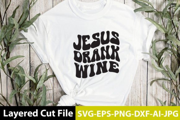Jesus Drank Wine Retro Design & Crafts