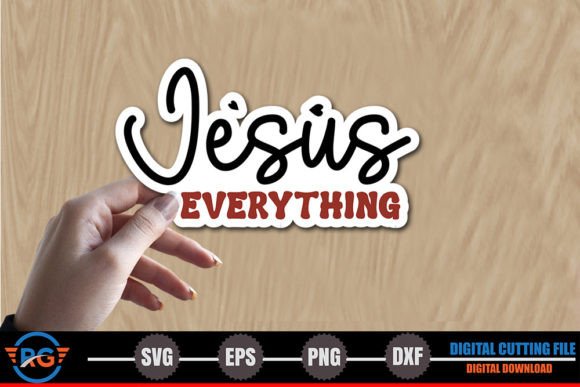 Jesus Everything – Christian Sticker SVG
