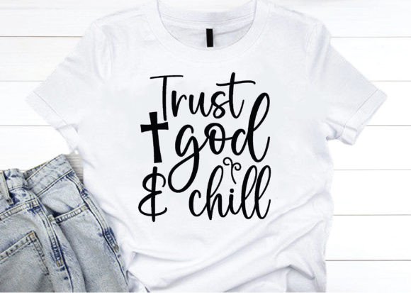 Trust God Chill Svg, Jesus Svg Design